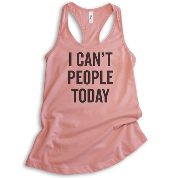 I Can't People Today Tank Top, Ladies Racerback Tank Top, Awkward Girl Tank, Anti-social Antisocial Tank, Desert Pink, Large
