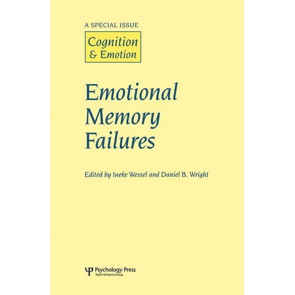 Special Issues of Cognition and Emotion Emotional Memory Failures: A Special Issue of Cognition and Emotion, (Paperback)