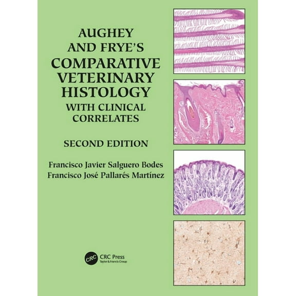 Aughey and Frye's Comparative Veterinary Histology with Clinical Correlates (Paperback)