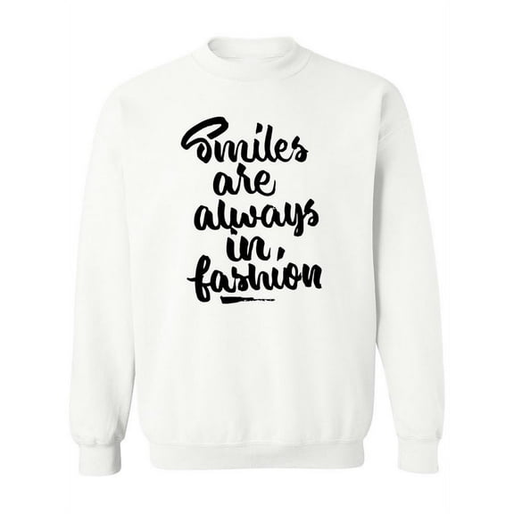 Smiles Are Always In Fashion . Sweatshirt Women -Image by Shutterstock, Female 5X-Large