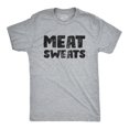 thumbnail image 1 of Mens Meat Sweats T Shirt Funny Sweaty Protein Lovers Joke Tee For Guys (Light Heather Grey - MEATSWEATS) - M, 1 of 3