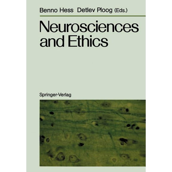 Neurosciences and Ethics: Klostergut Jakobsberg, 20.-25. April 1986 Federal Republic of Germany, (Paperback)