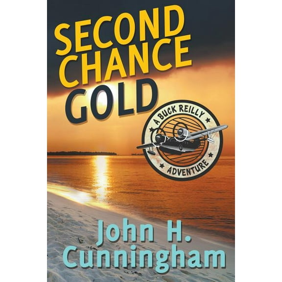 Second Chance Gold (Buck Reilly Adventure Series Book 4) (Paperback)