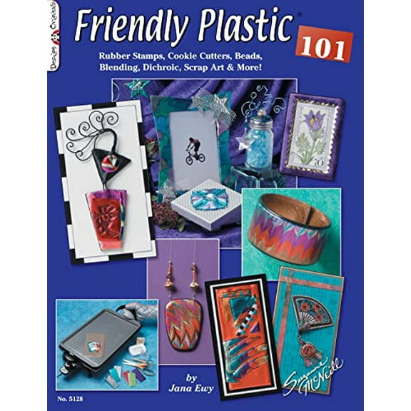 Pre-Owned Friendly Plastic 101: Rubber Stamps, Cookie Cutters, Beads, Blending, Dichroic, Scrap Art & More! (Design Originals), 9781574218084, 1574218085, Paperback,