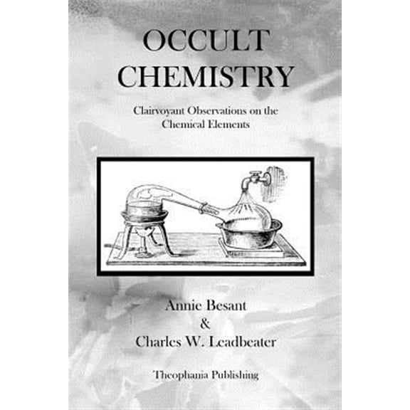 Pre-Owned Occult Chemistry : Clairvoyant Observations on the Chemical Elements