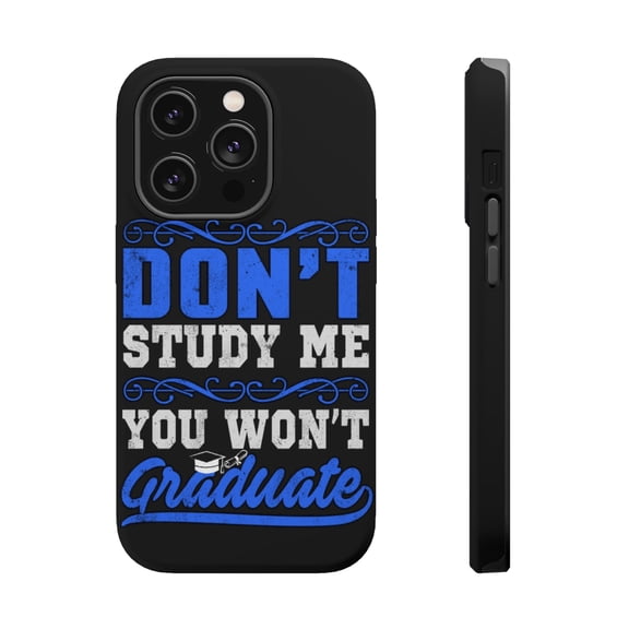 DistinctInk Tough Case for Apple iPhone 15 PRO (6.1" Screen), Compatible with MagSafe Charging - Don't Study Me Won't Graduate