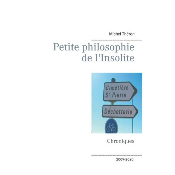 Petite philosophie de l'Insolite: Chroniques, (Paperback)