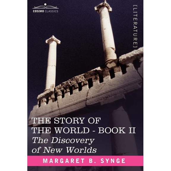 The Discovery of New Worlds, Book II of the Story of the World (Hardcover)