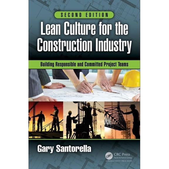 Lean Culture for the Construction Industry: Building Responsible and Committed Project Teams, Second Edition, (Hardcover)