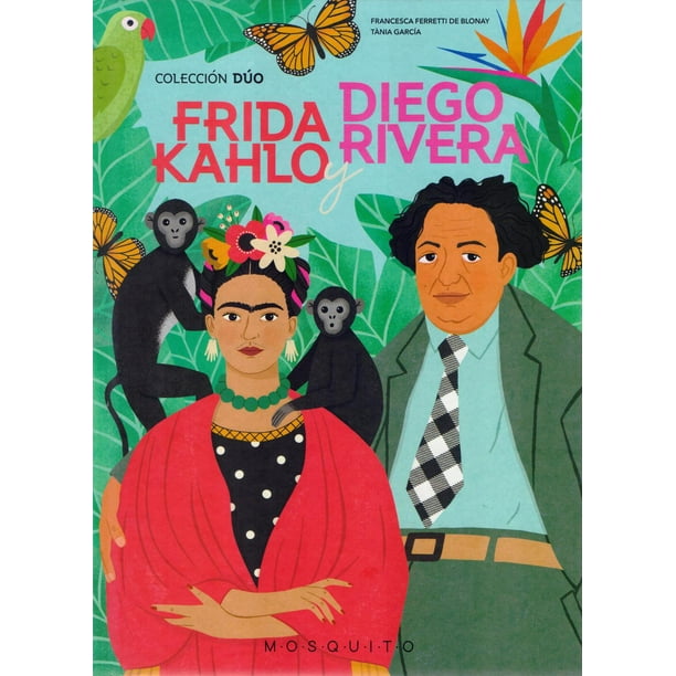 Libro Frida Kahlo Y Diego Rivera Tapa Dura, Autor Blonay Ferretti, Editorial Mosquito Books
