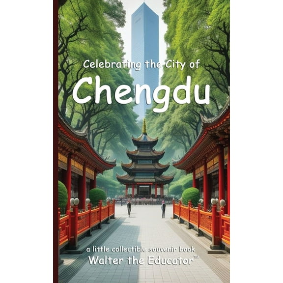 Celebrating Cities Book Celebrating the City of Chengdu, (Paperback)