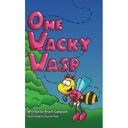 One Wacky Wasp : The Perfect Children's Book for Kids Ages 3-6 Who Are Learning to (The Best Way To Kill Wasps)