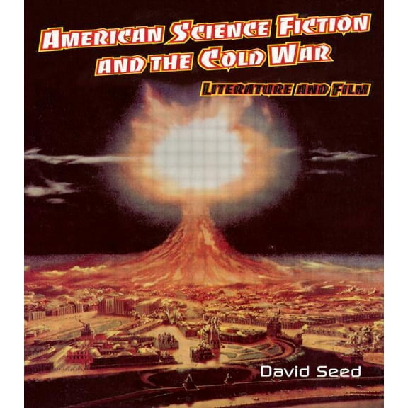 American Science Fiction and the Cold War: Literature and Film, (Hardcover)