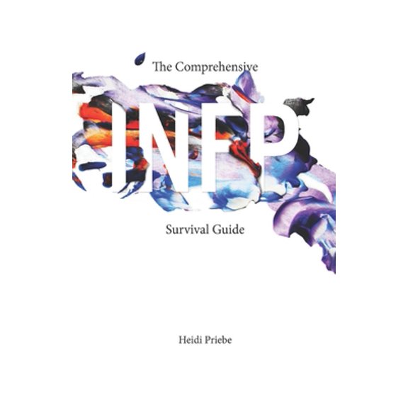 Pre-Owned The Comprehensive Infp Survival Guide (Paperback) 1945796154 9781945796159