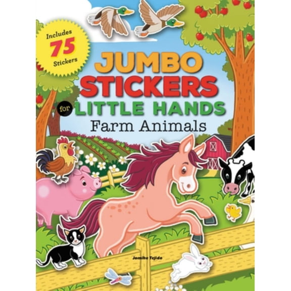 Jumbo Stickers for Little Hands: Farm Animals: Includes 75 Stickers (Paperback)