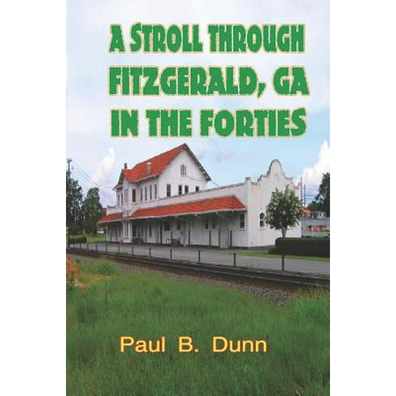 A Stroll Through Fitzgerald, Ga, in the Forties