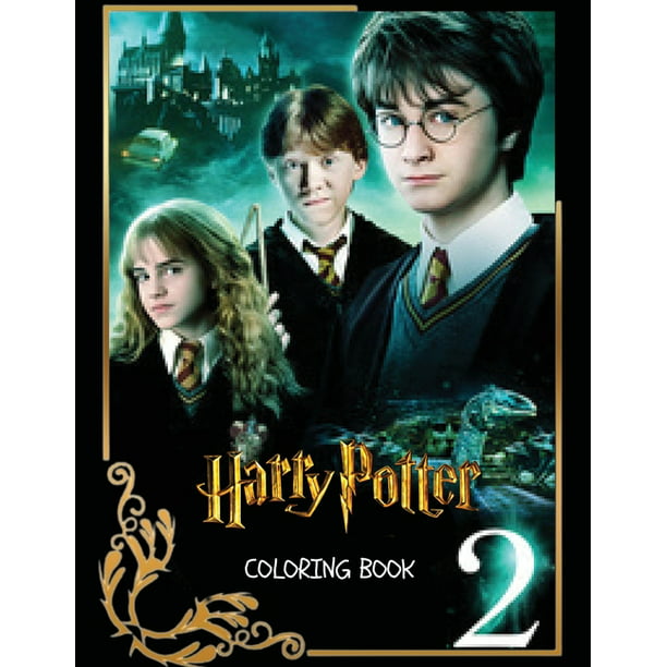 Download Harry Potter Coloring Book 2 With The Coloring Pages Of Harry Potter You Can Immerse Yourself In The World Of Magic Of Witchcraft And Unusual Adventures Paperback Walmart Com Walmart Com
