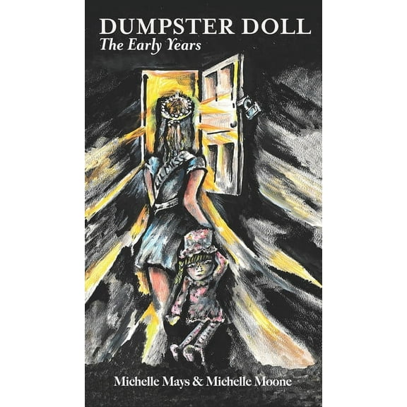 Dumpster Doll Dumpster Doll: The Early Years, Book 1, (Hardcover)