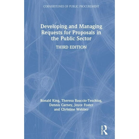 Cornerstones of Public Procurement Developing and Managing Requests for Proposals in the Public Sector, (Hardcover)