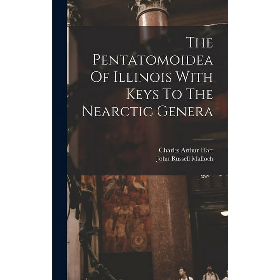 The Pentatomoidea Of Illinois With Keys To The Nearctic Genera (Hardcover)