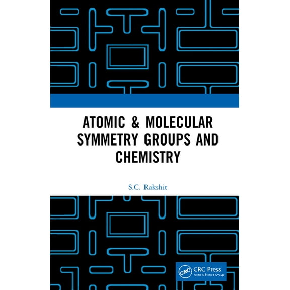 Atomic & Molecular Symmetry Groups and Chemistry, (Hardcover)