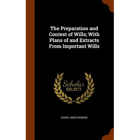 The Preparation And Contest Of Wills With Plans Of And