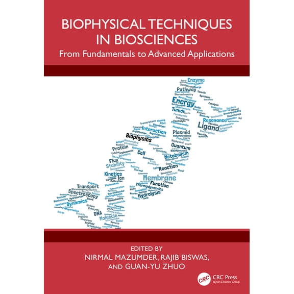 Biophysical Techniques in Biosciences: From Fundamentals to Advanced Applications, (Hardcover)