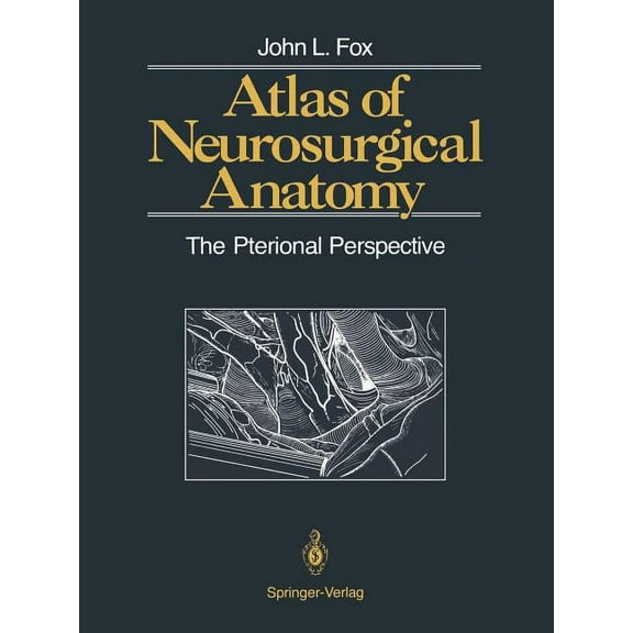 Atlas of Neurosurgical Anatomy: The Pterional Perspective, (Paperback)