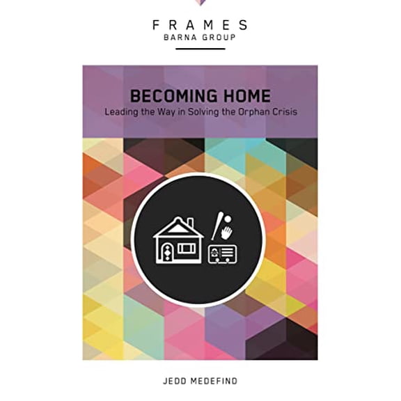 Pre-Owned Becoming Home, Paperback (Frames Series): Adoption, Foster Care, and Mentoring--Living Out God's Heart for Orphans (Paperback) 0310433371 9780310433378