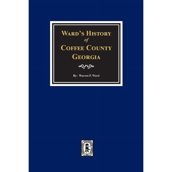 Ward's History of Coffee County, Georgia (Paperback)