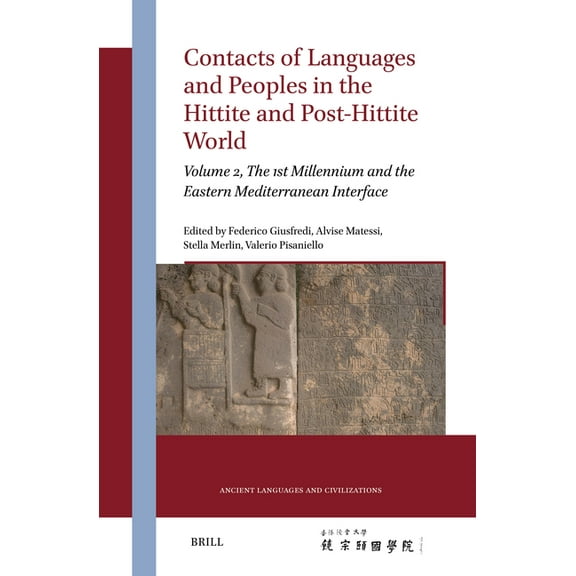 Ancient Languages and Civilizations Contacts of Languages and Peoples in the Hittite and Post-Hittite World: Volume 2, the 1st Millennium and the Eastern Me, Book 11, (Hardcover)