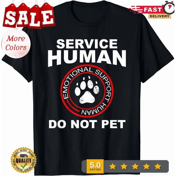 Hot Trending Tee With Service Human Dog Owner Emotional Support Human Unisex T-Shirt