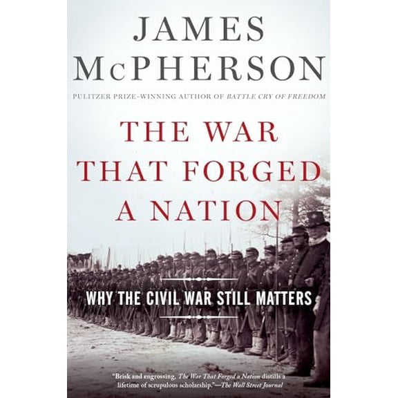 Pre-Owned War That Forged a Nation: Why the Civil War Still Matters (Paperback) 0190658533 9780190658533