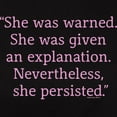 thumbnail image 3 of CafePress - She Was Warned. Nevertheless She Persisted T Shirt - Women's Traditional Fit Dark T-Shirt, 3 of 4