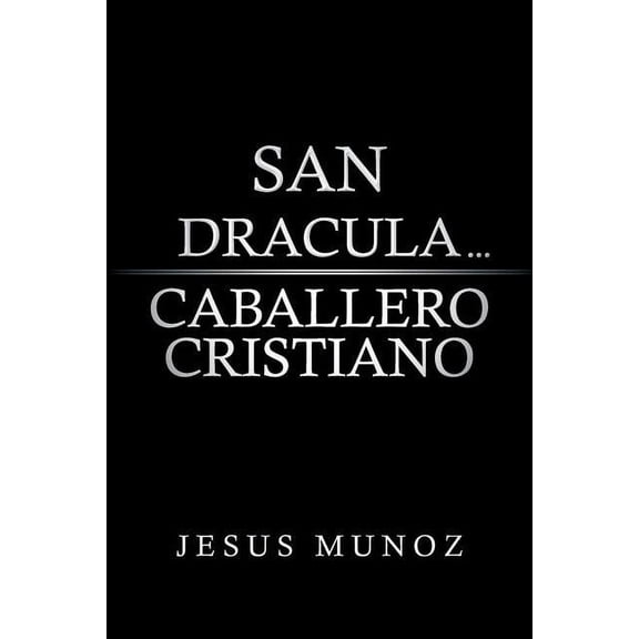 San Dracula... Caballero Cristiano (Paperback) by Jesus Munoz