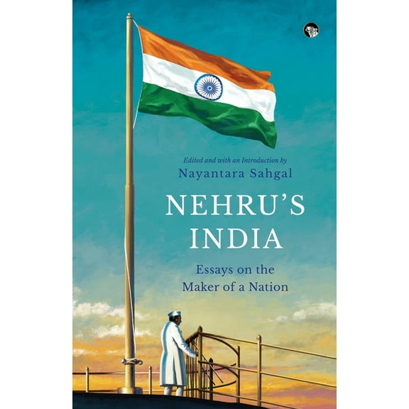 Nehru's India Essays on the Maker of a Nation, (Paperback)