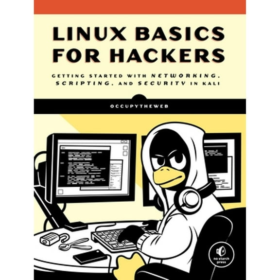 Pre-Owned Linux Basics for Hackers: Getting Started with Networking, Scripting, and Security in Kali (Paperback) 1593278551 9781593278557