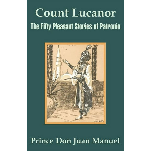 Count Lucanor: The Fifty Pleasant Stories of Patronio (Paperback)