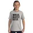 thumbnail image 5 of Worlds Okayest Sister Siblings Little Girls Kids T Shirt Tees Teen Brisco Brands S, 5 of 5