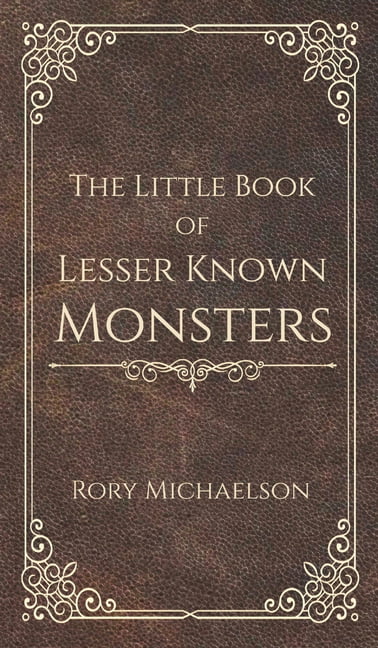 Lesser Known Monsters: The Little Book of Lesser Known Monsters ...
