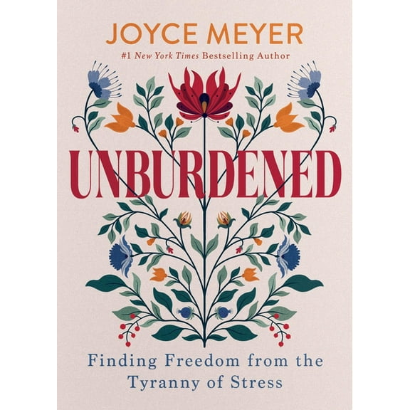 Unburdened: Finding Freedom from the Tyranny of Stress, (Hardcover)