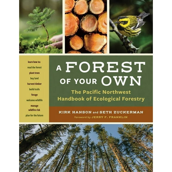 A Forest of Your Own: The Pacific Northwest Handbook of Ecological Forestry, (Paperback)
