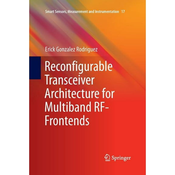 Smart Sensors, Measurement and Instrumen Reconfigurable Transceiver Architecture for Multiband Rf-Frontends, Book 17, (Paperback)