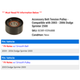 thumbnail image 2 of Accessory Belt Tension Pulley - Compatible with 2003 - 2006 Dodge Sprinter 2500 2004 2005, 2 of 2
