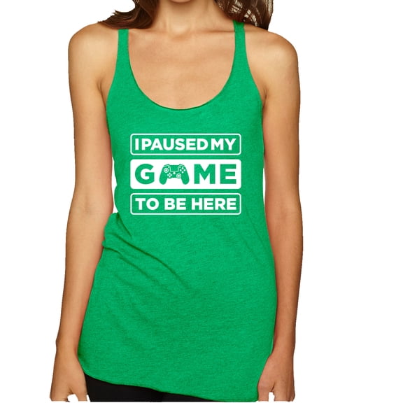 Wild Bobby, I Paused My Game to be Here Gaming Sports Tri-Blend Racerback Tank Top, Envy, Small