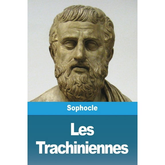 Les Trachiniennes, (Paperback)