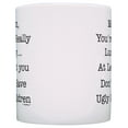thumbnail image 3 of ThisWear Mother Day for Mom at Least You Don't Have Ugly Children Perfect for Mom 11 ounce 2 Pack Coffee Mugs, 3 of 4