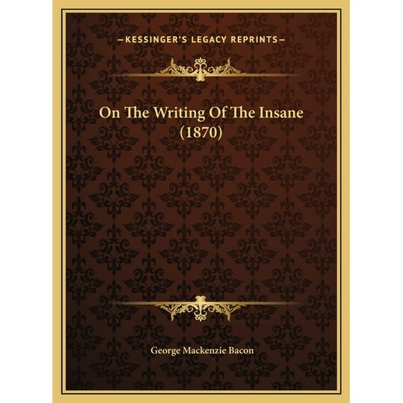 On the Writing of the Insane (1870)