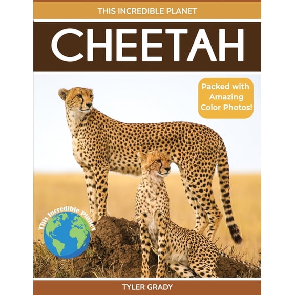 This Incredible Planet Cheetah: Fascinating Animal Facts for Kids, (Paperback)