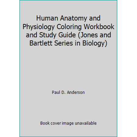 Human Anatomy and Physiology Coloring Workbook and Study Guide (Jones and Bartlett Series in Biology) [Paperback - Used]